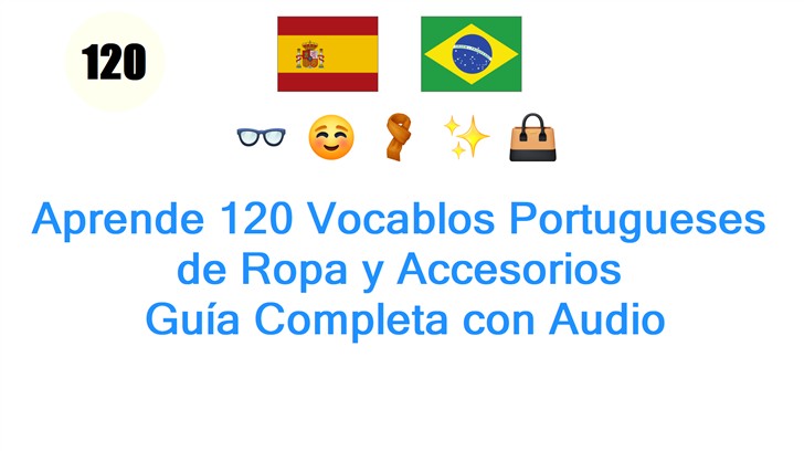Aprende 120 Vocablos Portugueses de Ropa y Accesorios: Guía Completa con Audio